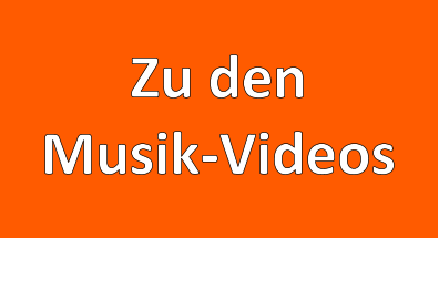 Zu den Musik-Videos